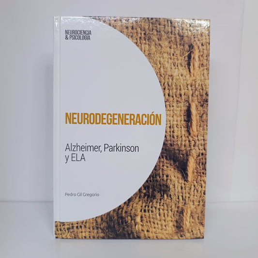 Neurodegeneración - Alzheimer, Parkinson y ELA