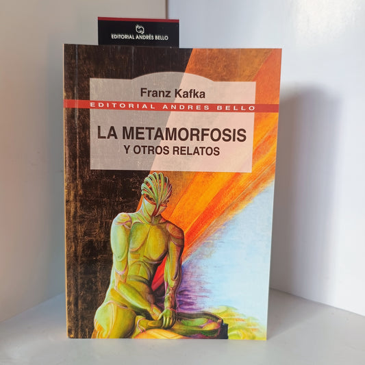 La Metamorfosis y otros relatos
