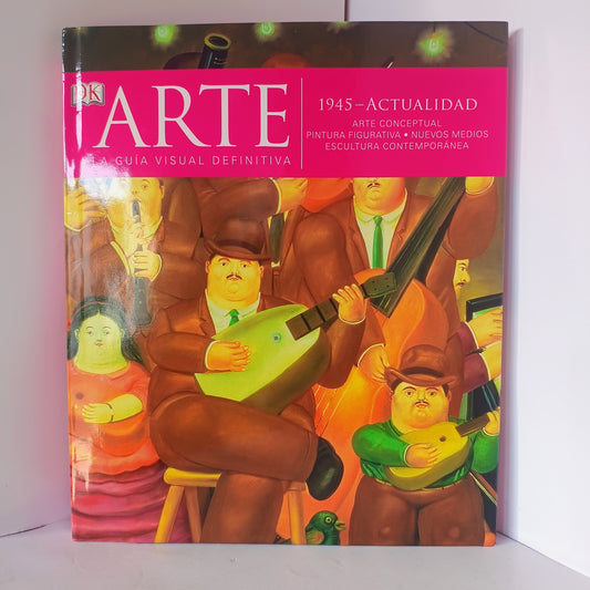 ARTE  LA GUIA VISUAL DEFINITIVA 1945-ACTUALIDAD
