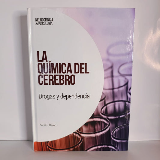 La Química del Cerebro - Drogas y dependencia