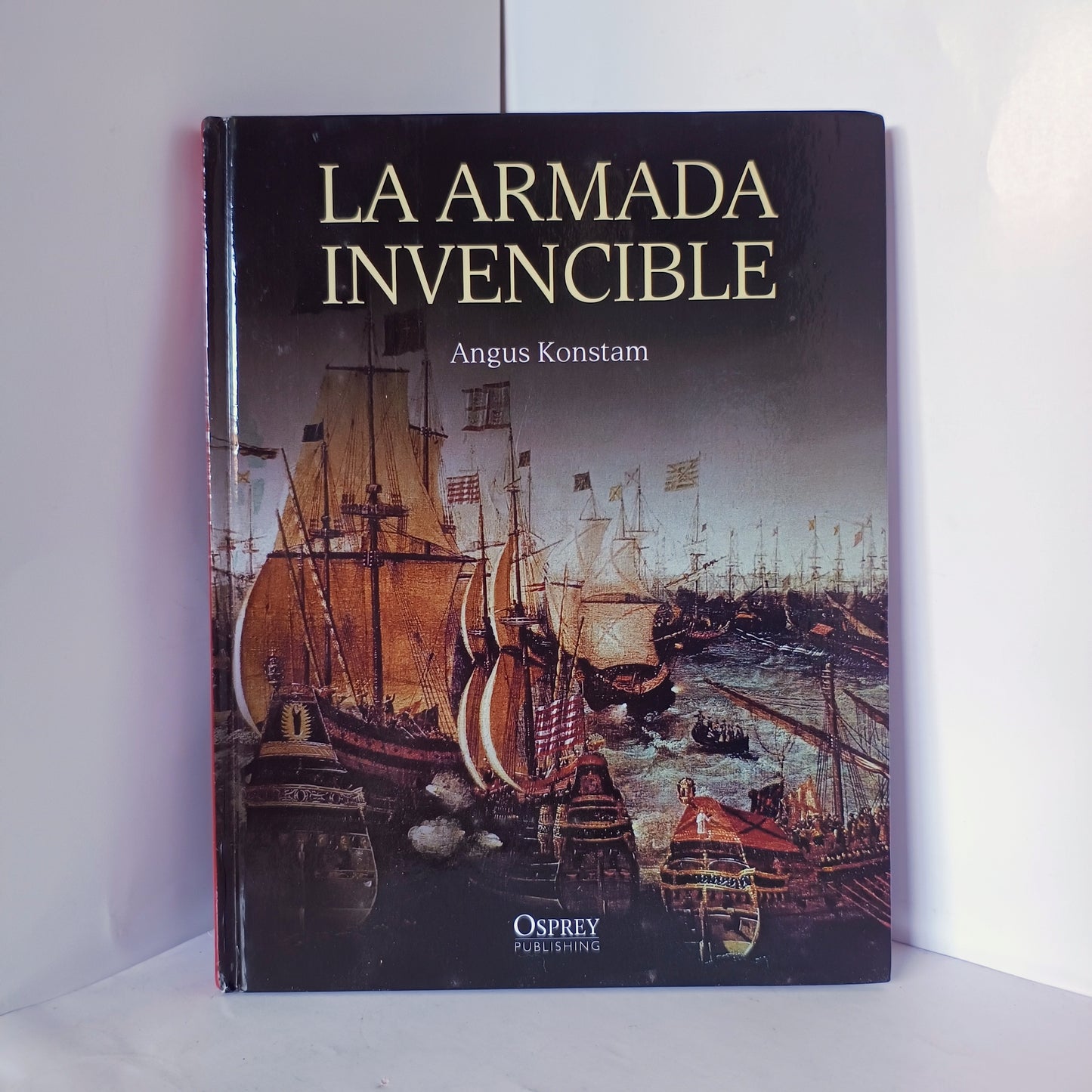LA ARMADA INVENCIBLE Angus Konstam